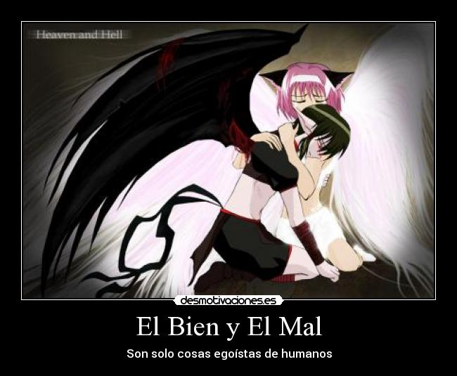 El Bien y El Mal - Son solo cosas egoístas de humanos