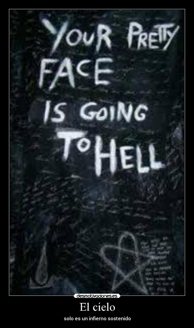 El cielo - solo es un infierno sostenido