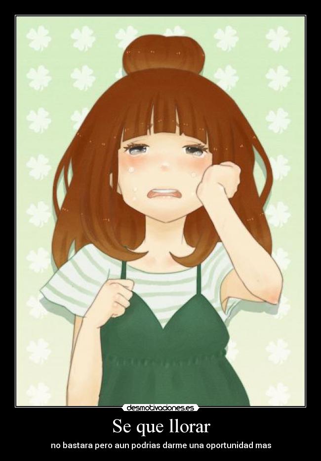 carteles llorar anime paraquellorar amor desmotivaciones