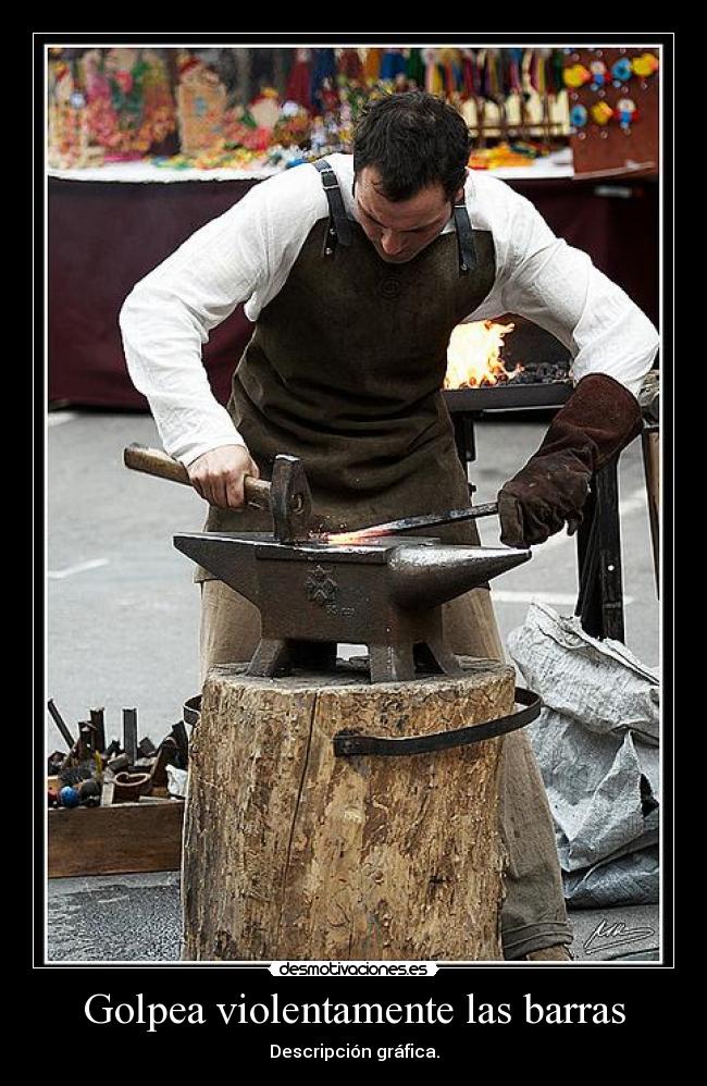 Golpea violentamente las barras - Descripción gráfica.