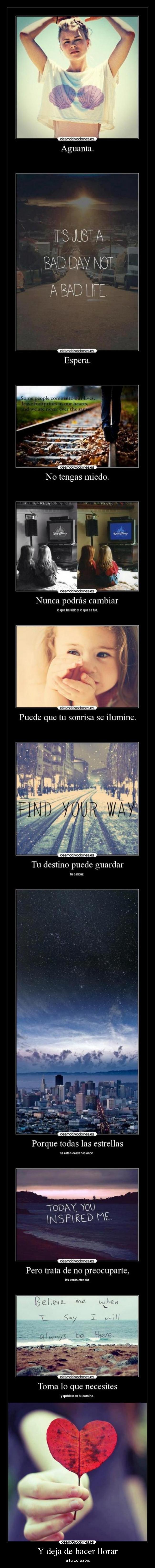 Y deja de hacer llorar - a tu corazón.