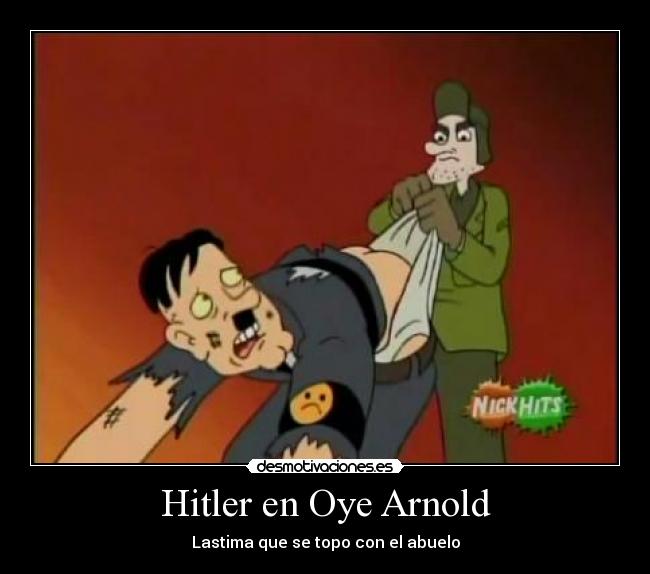 Hitler en Oye Arnold - Lastima que se topo con el abuelo