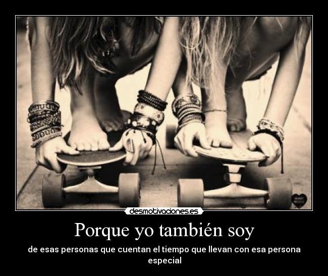 Porque yo también soy -