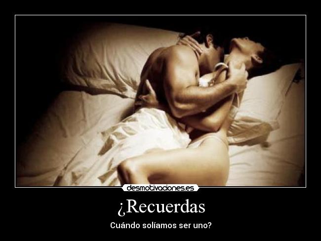 ¿Recuerdas - Cuándo solíamos ser uno?