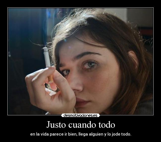 Justo cuando todo -