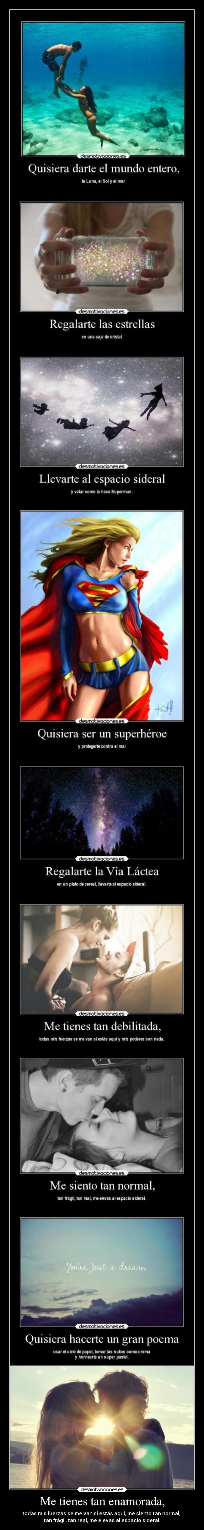 Me tienes tan enamorada, -