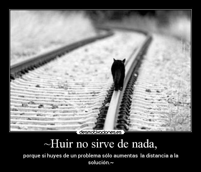 ~Huir no sirve de nada, - 