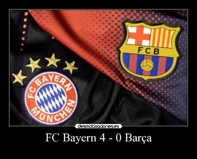 FC Bayern 4 - 0 Barça - 