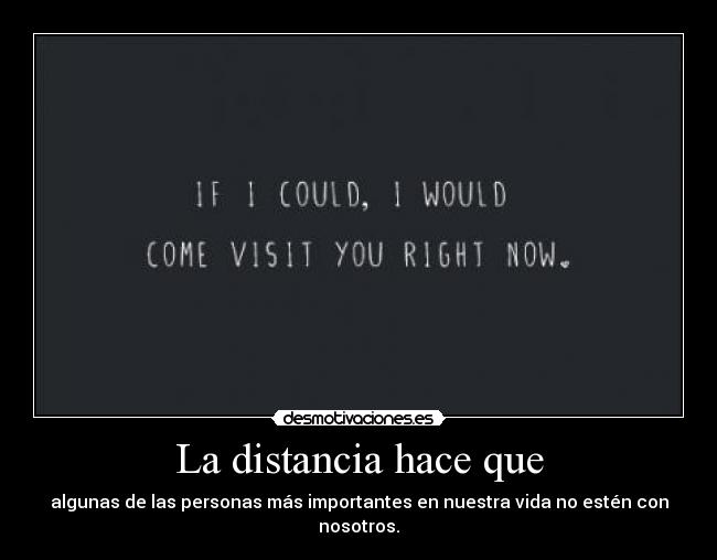 La distancia hace que - 