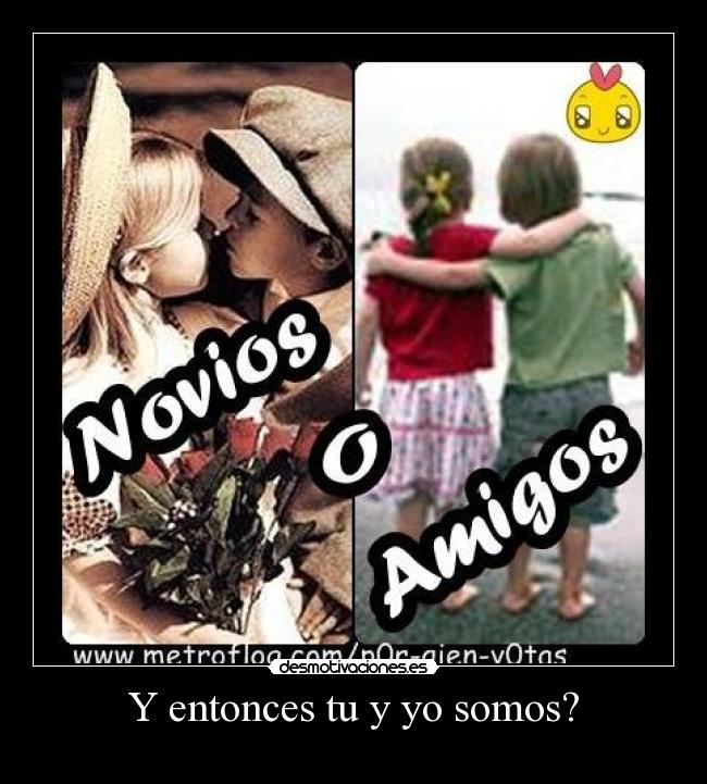 Y entonces tu y yo somos? - 