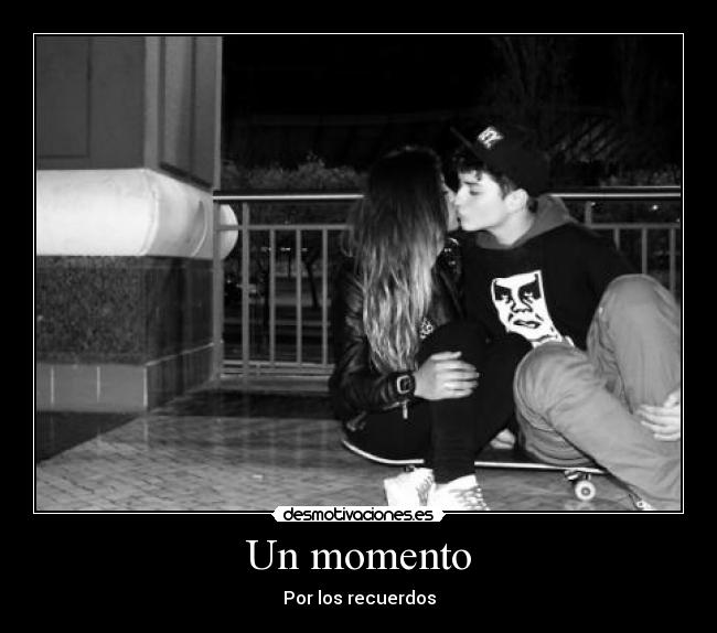 Un momento - Por los recuerdos