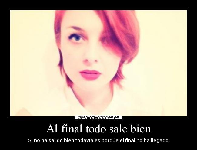 Al final todo sale bien - 