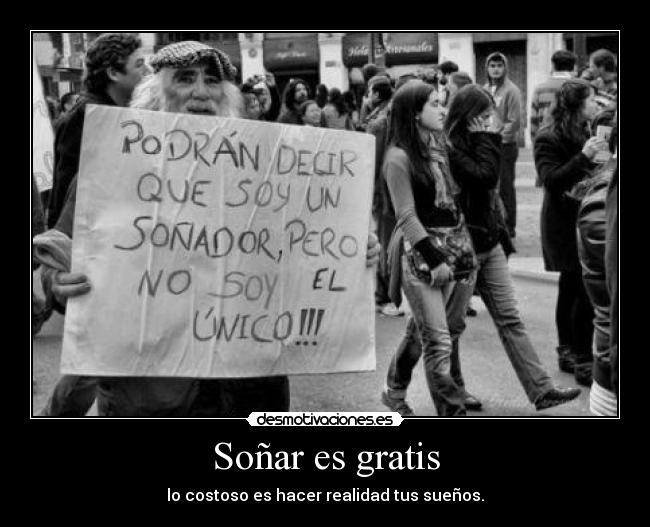 Soñar es gratis -