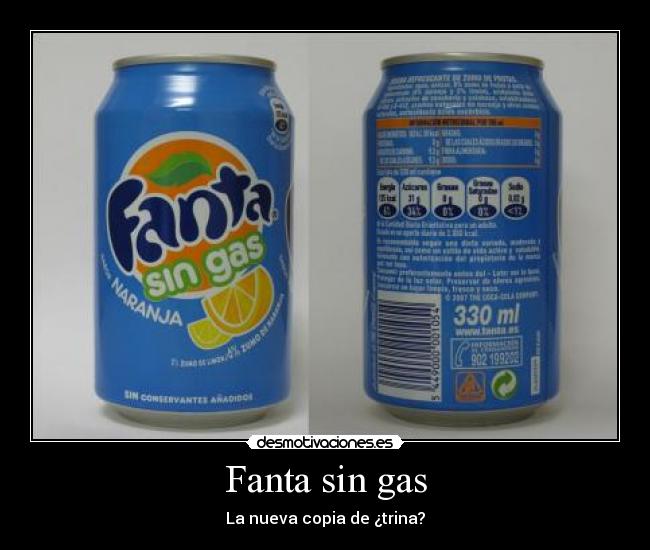 Fanta sin gas - La nueva copia de ¿trina?