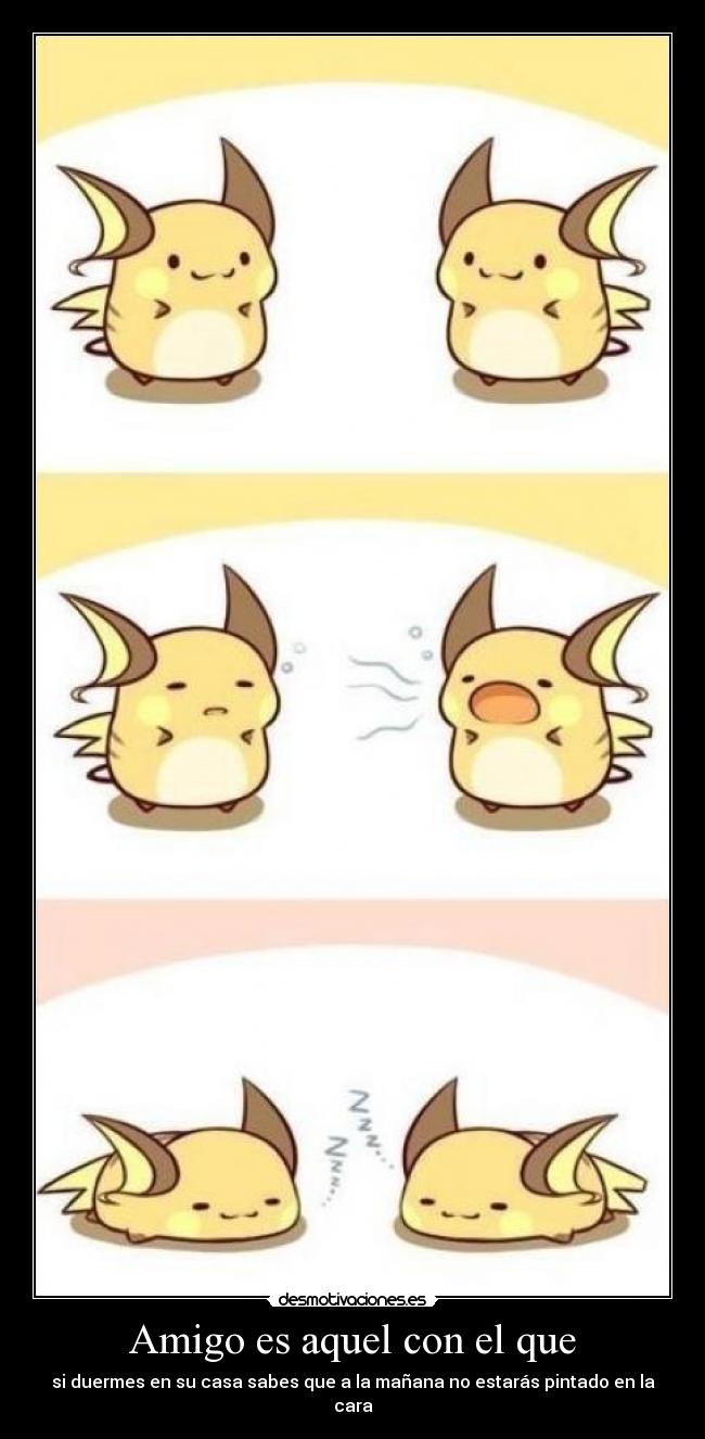 Amigo es aquel con el que - 