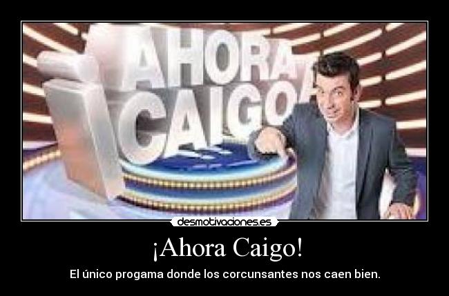 ¡Ahora Caigo! -