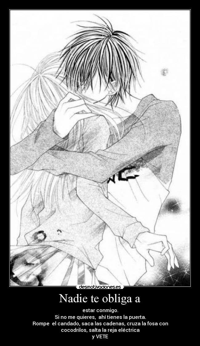 Nadie te obliga a -