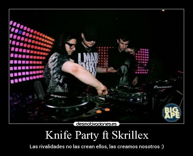 Knife Party ft Skrillex -