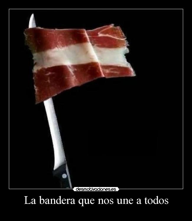 La bandera que nos une a todos - 