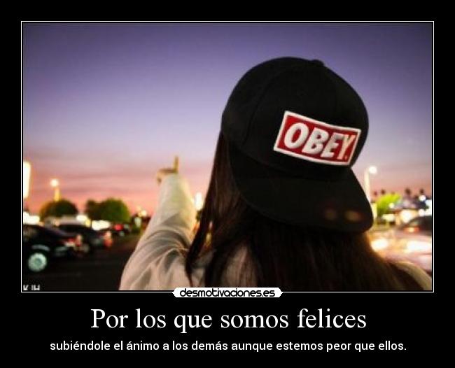 Por los que somos felices -