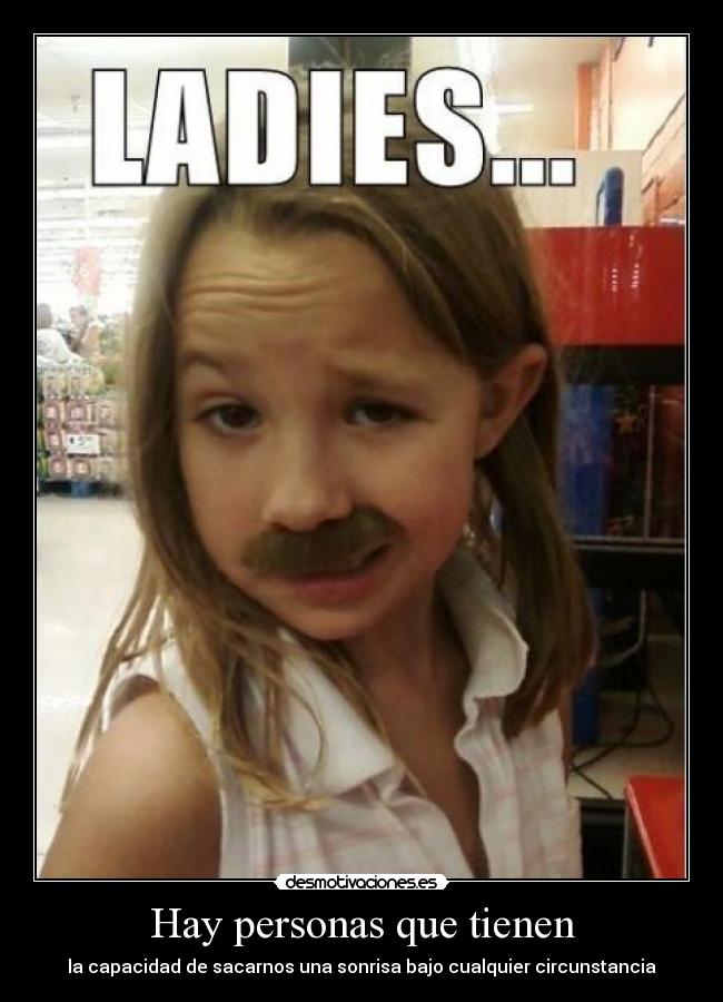 Hay personas que tienen -