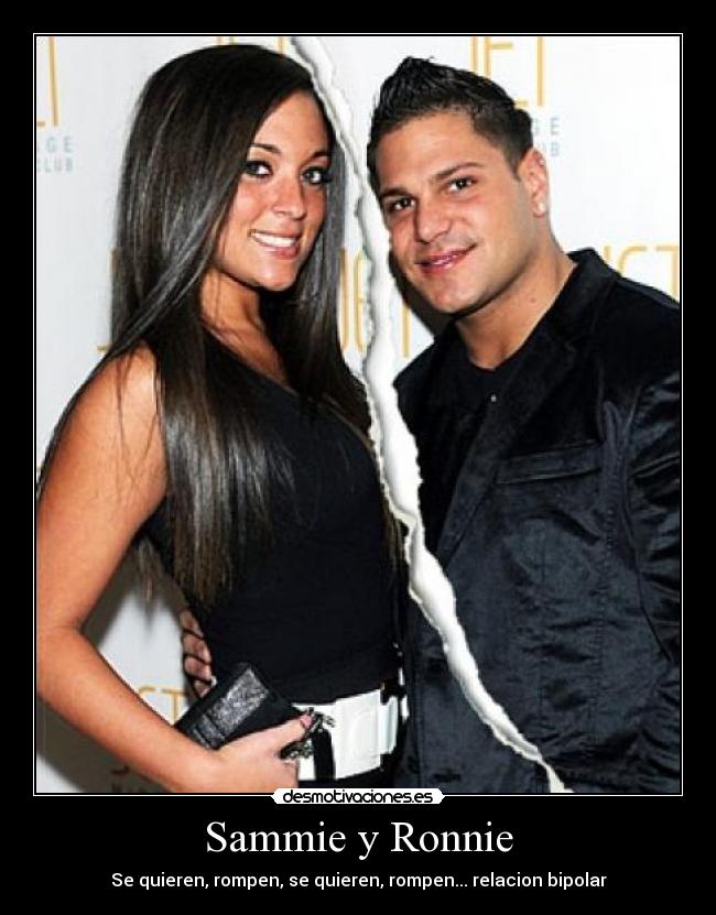 Sammie y Ronnie - Se quieren, rompen, se quieren, rompen... relacion bipolar