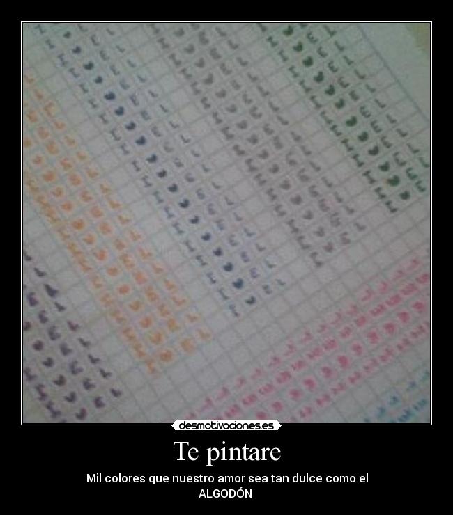 Te pintare - Mil colores que nuestro amor sea tan dulce como el
ALGODÓN 