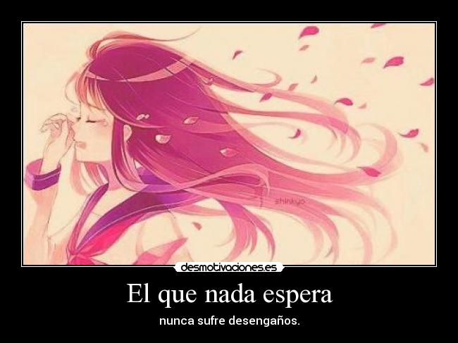 El que nada espera -