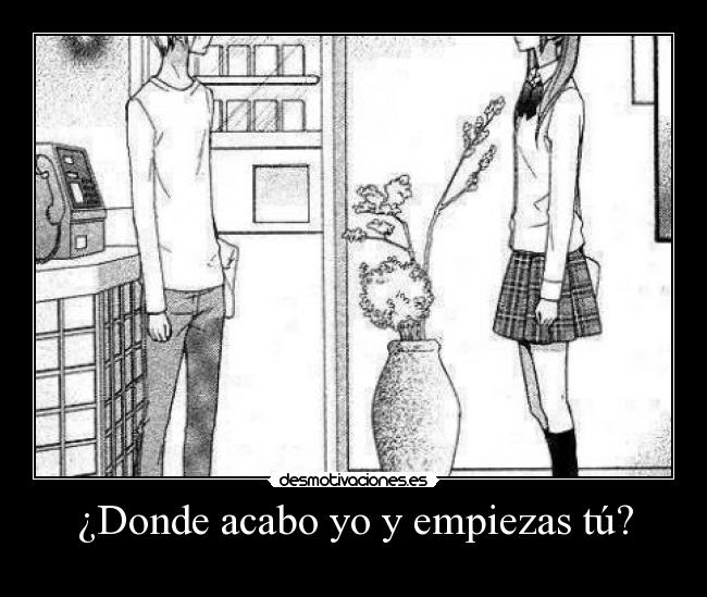 ¿Donde acabo yo y empiezas tú? - 