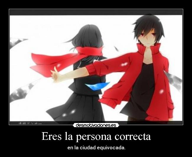 Eres la persona correcta -