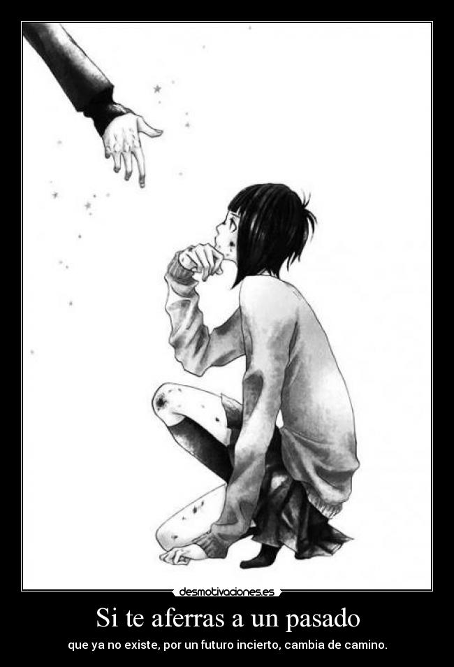 Si te aferras a un pasado -