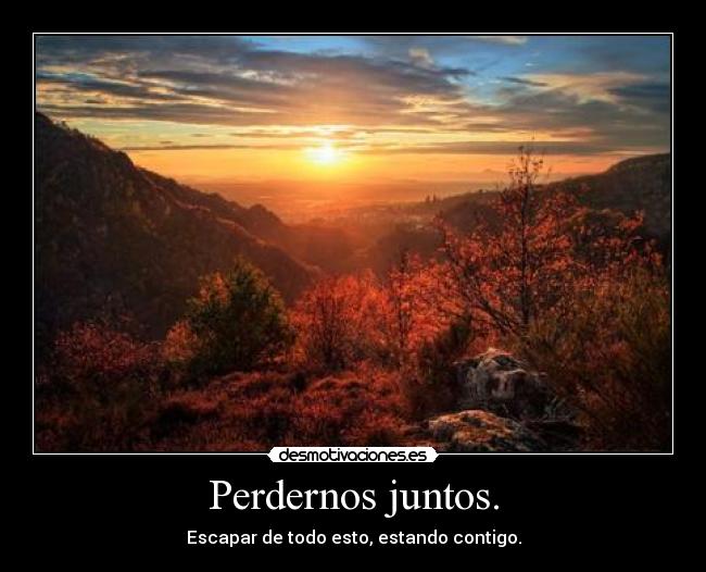 Perdernos juntos. - 