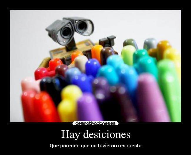 Hay desiciones -