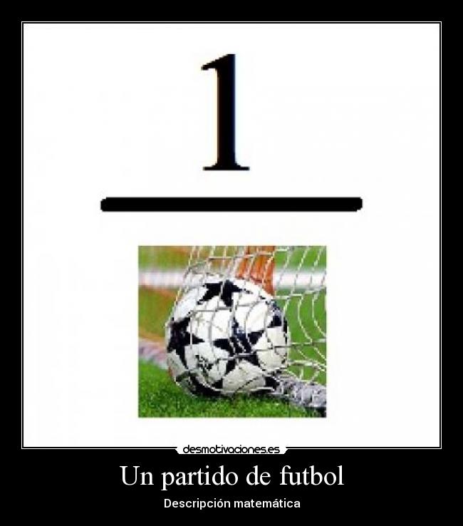 carteles futbol partido futbol descripcion matematica desmotivaciones