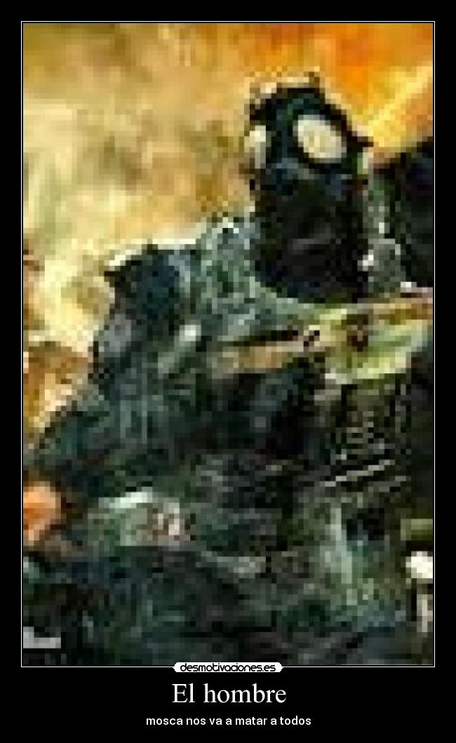 El hombre - mosca nos va a matar a todos