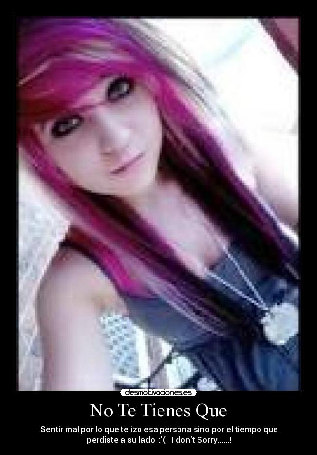No Te Tienes Que -
