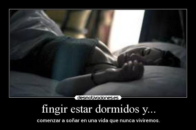 fingir estar dormidos y... -