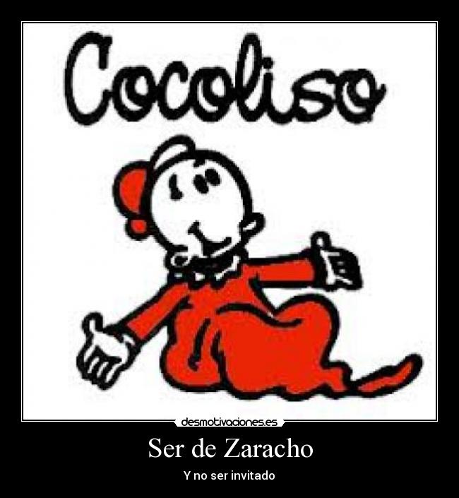 Ser de Zaracho - Y no ser invitado