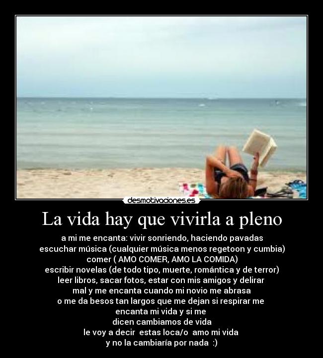 La vida hay que vivirla a pleno -