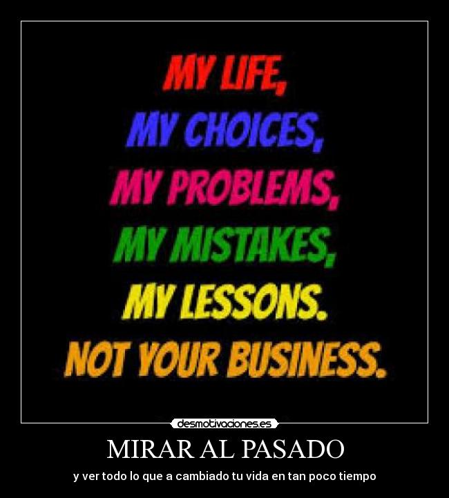 MIRAR AL PASADO - y ver todo lo que a cambiado tu vida en tan poco tiempo