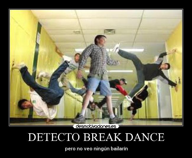 DETECTO BREAK DANCE - pero no veo ningún bailarín
