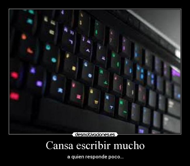 Cansa escribir mucho -