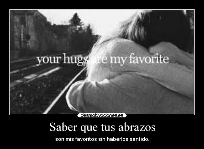 Saber que tus abrazos - 