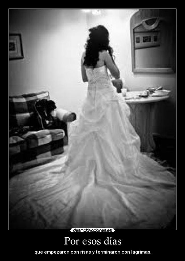 Por esos días - que empezaron con risas y terminaron con lagrimas.