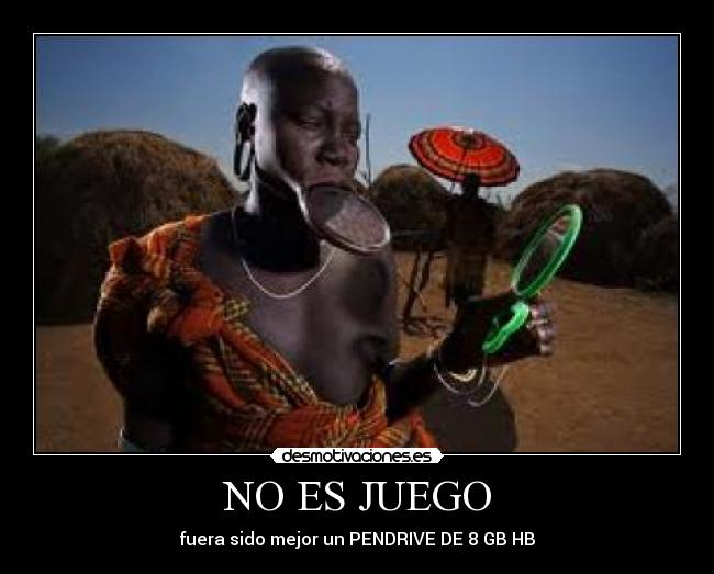 NO ES JUEGO - fuera sido mejor un PENDRIVE DE 8 GB HB