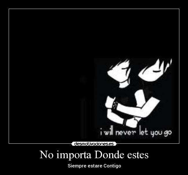 No importa Donde estes - Siempre estare Contigo