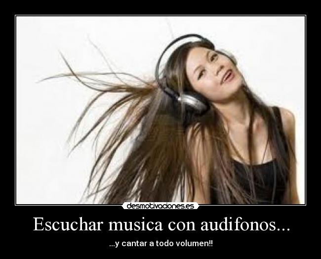 Escuchar musica con audifonos... -