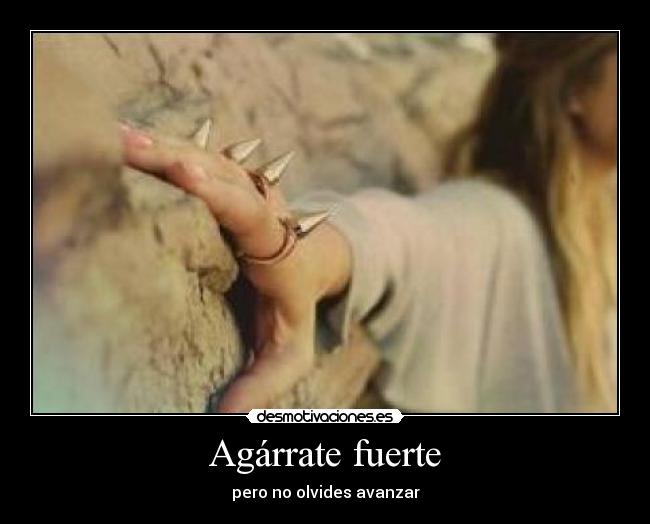 Agárrate fuerte - pero no olvides avanzar