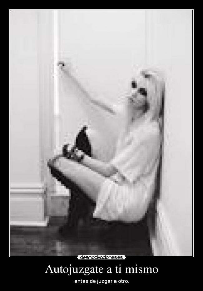 Autojuzgate a ti mismo -