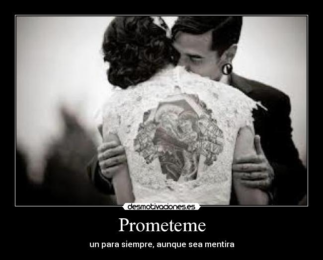 Prometeme - un para siempre, aunque sea mentira